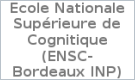 Ecole Nationale Supérieure de Cognitique (ENSC-Bordeaux INP)